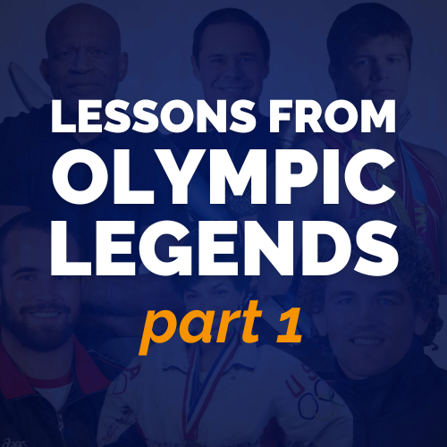 Lessons from Olympic Legends (part 1): Bonnie St. John, Ruben Gonzalez, Lee Kemp, Shannon Miller, Jake Herbert, Andy Hrovat, and Ben Askren