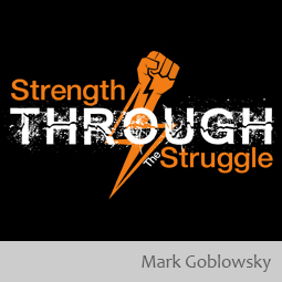 82. Mark Goblowsky Interview #82 Mark Goblowsky Shares His Story of Pain and the Resulting Strength Through The Struggle